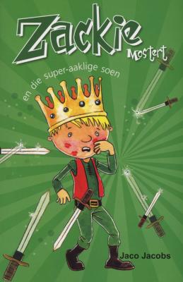 Zackie Mostert En Die Super Aaklige Soen - Jaco Jacobs