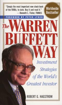 The Warren Buffett Way - Investment Strategies of the World's Greatest Investor (PB, New ed) - Robert G. Hagstrom